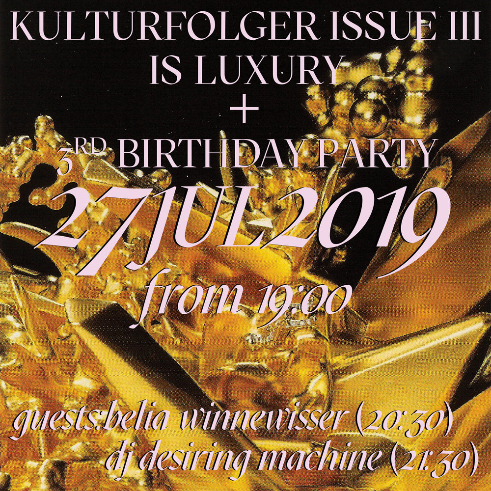 Feeling newborn? U r strong Always keep your heart clean. Wrapped in gold  My Mustang My Sombrero Galaxy in Infrared⠀ My Space cadet My Queen scissor and the lizard wizard So many magical moments.  So much to be grateful for.    KULTURFOLGER ISSUE 3 IS LUXURY  +  3rd BIRTHDAY PARTY  Jul 27 2019  From 19 UHR  GUESTS:  BELIA WINNEWISSER (20.30 UHR)  https://praesenseditionen.bandcamp.com/album/radikale-akzeptanz  DESIRING MACHINE (21.30 UHR)